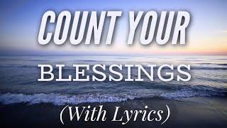 Count Your Blessings with lyrics - The most BEAUTIFUL hymn