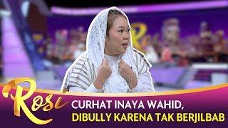 Curhat Inaya Wahid Dibully Karena Tak Berjilbab - ROSI Bag3