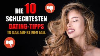 Die 10 schlechtesten Dating-Tipps aller Zeiten - TRIGGERWARNUNG - nichts für Moralisten - REAL-TALK