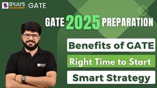 How to Prepare for GATE 2025  Right Time to Start GATE 2025 Preparation  GATE 2025 Strategy