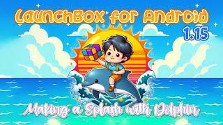 LaunchBox for Android 1.15 - Dolphin Integration Manage Android Apps Custom Emulators