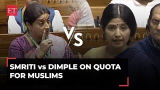 Womens quota bill Dimple Yadav bats quota for Muslims Smriti Irani cites rules