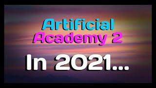 Artificial Academy 2 in 2021...