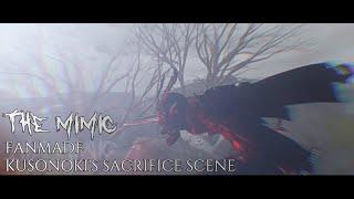 Fanmade Kusonokis Sacrifice Scene  The Mimic Animation 