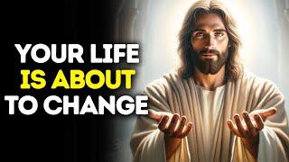 Your Life is About to Change  God Says  God Message Today  Gods Message Now  God Message