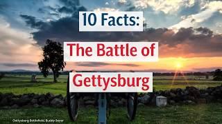 10 Facts The Battle of Gettysburg