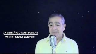 Paulo Tarso Barros -  Poema INVENTÁRIO DAS BUSCAS