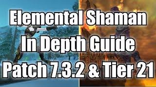 Elemental Shaman PvE Guide - Patch 7.3.27.3.5 Tier 21