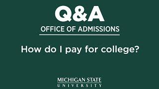 Office of Admissions Q&A How do I pay for college?