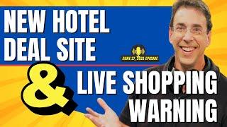 Full Show New Hotel Deal Site and Live Shopping Warning