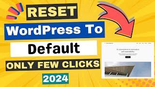 How To Reset WordPress Website To Default Without Technical Knowledge 2024