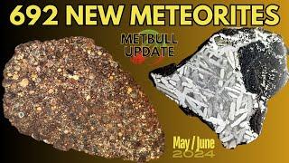 692 Meteorites in 52min ️ MetBull Update -New Meteorites Approved- Worldwide Report MayJune 2024