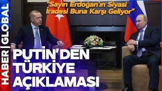 Putinden Son Dakika Türkiye Açıklaması Sayın Erdoğanın Siyasi İradesi Buna Karşı Geliyor