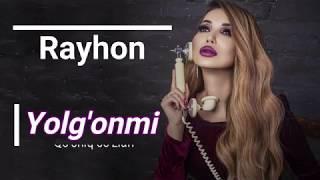 Rayhon - Yolgonmi Lyrics Райхон - Ёлгонми