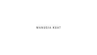 TULUS - Manusia Kuat Official Lyric Video