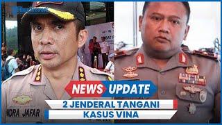 Sosok 2 Jenderal Polisi Tangani Kasus Pembunuhan Vina Cirebon Tahun 2016