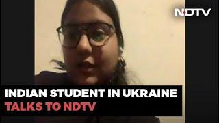 From Basement Indian Student In Ukraine Tells NDTV Can Hear Bombings