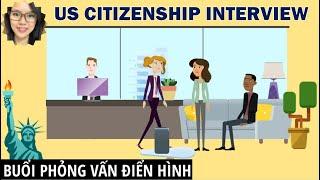  US Citizenship Interview 2023 PHỎNG VẤN QUỐC TỊCH MỸ  BUỔI PHỎNG VẤN ĐIỂN HÌNH #1 