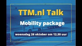 Schrijf je nu in voor TTM.nl Talk over het Mobility Package - woensdag 26 oktober 2022