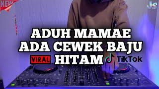 DJ ADUH MAMAE ADA CEWEK BAJU HITAM REMIX VIRAL TIKTOK TERBARU FULL BASS