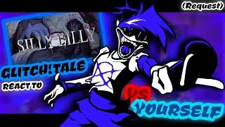 GLITCHTALE REACT TO FNF VS YOURSELF SILLY BILLY REQUEST
