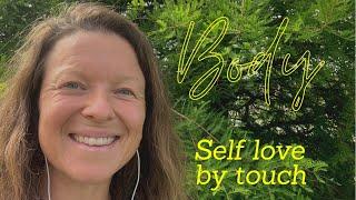 Being in the body - self soothing touch as an expression of love