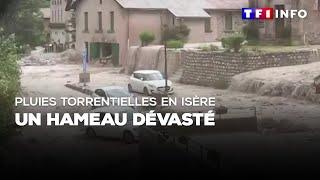 Pluies torrentielles en Isère  un hameau dévasté