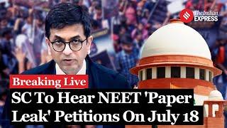 BREAKING Supreme Court To Hear Petitions On NEET Paper Leak 2024 On July 18th  NEET 2024