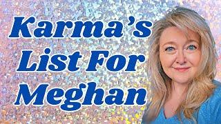 KARMAS LIST FOR MEGHAN WHAT IS KARMA CONCERNED ABOUT WHEN IT COMES TO MEGHANS ACTIONS?