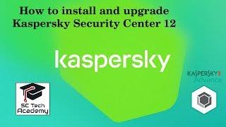 How to install and upgrade Kaspersky Security Center 12