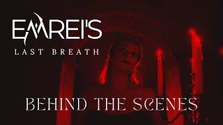 EMREIS - Last Breath Behind The Scenes