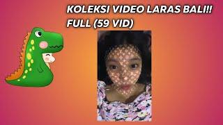 KOLEKSI VIDEO LARAS BALI FUL KOLEKSI