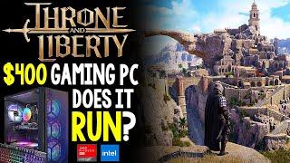 $400 Pre-Built Gaming PC Playing Throne and Liberty - Can it Run?