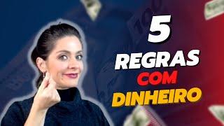 5 Regras Com Dinheiro Que Vou Seguir Até Morrer