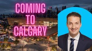 Exciting Projects Coming To Calgary