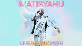 Matisyahu - Time Of Your Song Live in Brooklyn Official Audio