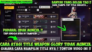 CARA MENAMPILKAN TITLE WEAPON GLORY DI FREE FIRE