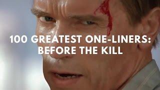 100 Greatest One-Liners Before The Kill