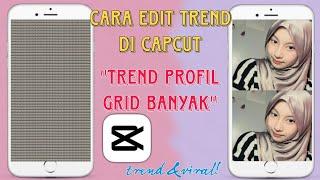 CARA EDIT TREND PROFIL ANEH KOLASE GRID BANYAK DI CAPCUT