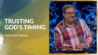 Learn How To Trust Gods Timing with Rick Warren