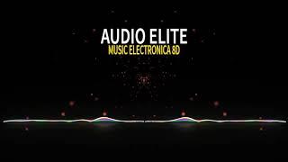 La mejor música electrónica 8D  DISFRUTA