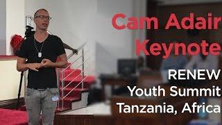 Cam Adair Keynote  RENEW Youth Summit  Tanzania Africa