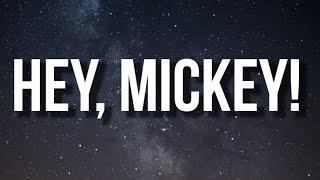 Baby Tate - Hey Mickey Lyrics oh mickey youre so fine