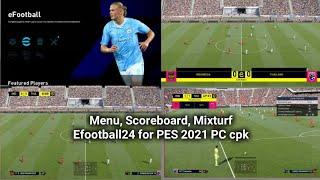 MENU SCOREBOARD MIXTURF EFOOTBALL 24 FOR PES 2021 PC CPK VERSION ALL PATCH COMPARTIBLE