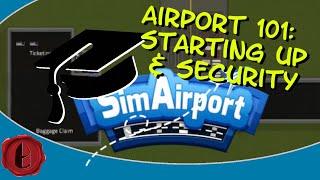 SimAirport Tutorial 2019 part 1 STARTING UP SECURITY FLIGHT SCHEDULE