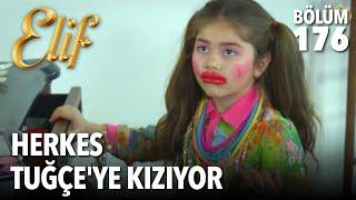 Herkes Tuğçeye Kızıyor  Elif 176. Bölüm