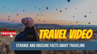 50 Most Interesting And Obscure Travel Facts