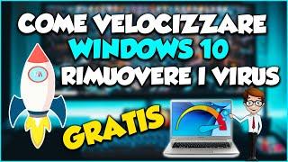 VELOCIZZARE WINDOWS 10 e RIMUOVERE I VIRUS - Tutorial ITA 2021