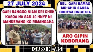 Garo News27 July 2024 NGO ni sak 10 ko police rima aro rel gari ramao mechik sia