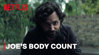 Joe’s Total Body Count Through Season 4  YOU  Netflix